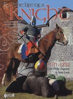 Book, 'The Life of a Knight 1171-1252' (image for) Book, 'The Life of a Knight 1171-1252'